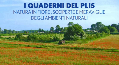PRESENTATO IL SECONDO QUADERNO DEL PLIS – NATURA IN FIORE SCOPERTE E MERAVIGLIE DEGLI AMBIENTI NATURALI