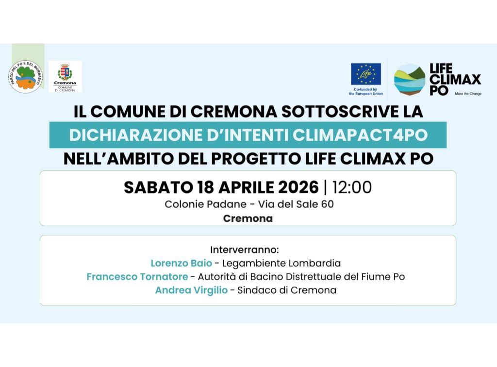 Cremona firma patto CLIMAX PO, 18 aprile 2026 h 12:00 Parco Colonie Padane, Via del Sale, 60, 26100 Cremona